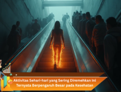 Aktivitas Sehari-hari yang Sering Diremehkan Ini Ternyata Berpengaruh Besar pada Kesehatan