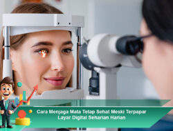 Cara Menjaga Mata Tetap Sehat Meski Terpapar Layar Digital Seharian Harian