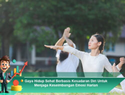 Gaya Hidup Sehat Berbasis Kesadaran Diri Untuk Menjaga Keseimbangan Emosi Harian