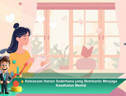 Kebiasaan Harian Sederhana yang Membantu Menjaga Kesehatan Mental