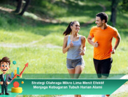 Strategi Olahraga Mikro Lima Menit Efektif Menjaga Kebugaran Tubuh Harian Alami