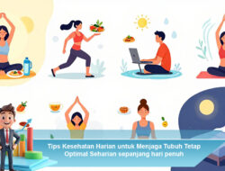 Tips Kesehatan Harian untuk Menjaga Tubuh Tetap Optimal Seharian sepanjang hari penuh